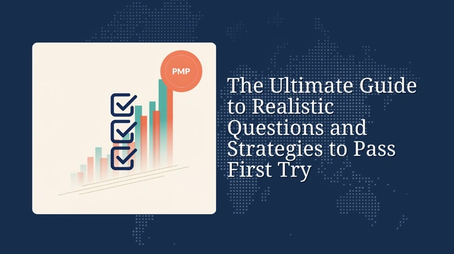 PMP Practice Tests: The Ultimate Guide to Realistic Questions and Strategies to Pass First Try